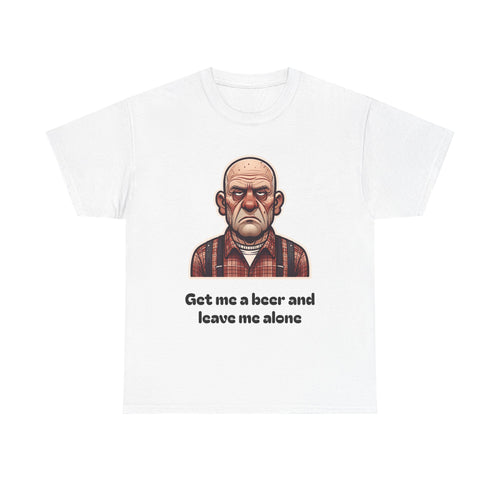 Copy of Funny Beer Lover Tee - Get Me a Beer and Leave Me Alone, Unisex Cotton Shirt, Gift for Dad, Casual Outfit, Humor Top