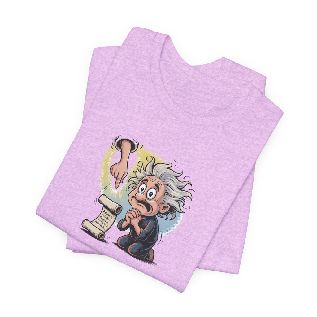 Funny Prayer T-Shirt — "I Prayed to God for Strength...He Gave Me Patience Instead"