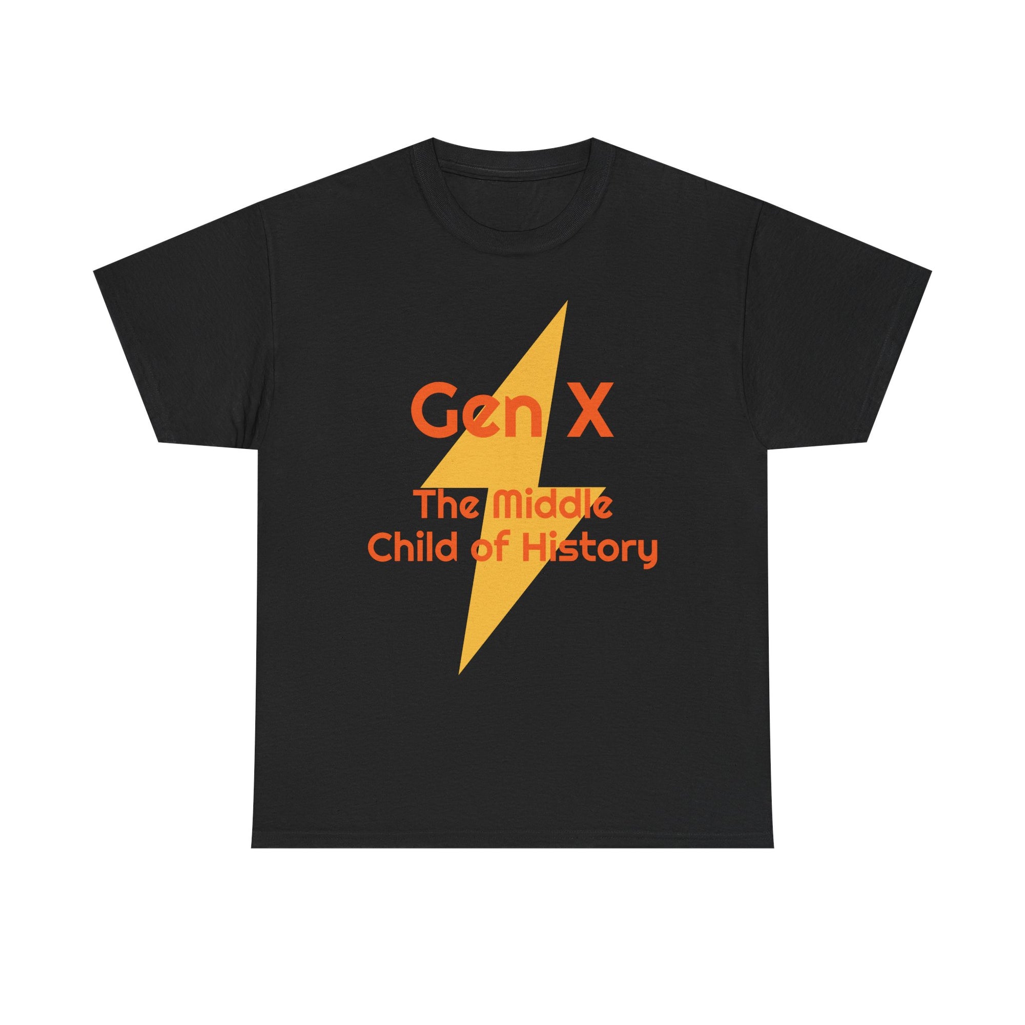 Funny Gen X The Middle Child of History Unisex Tee