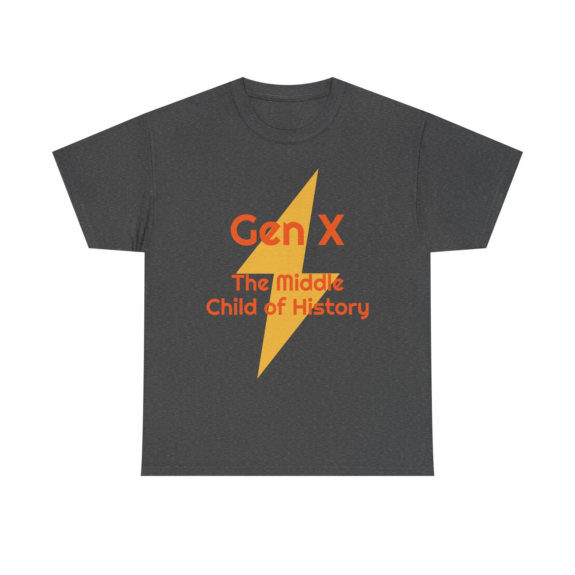 Funny Gen X The Middle Child of History Unisex Tee