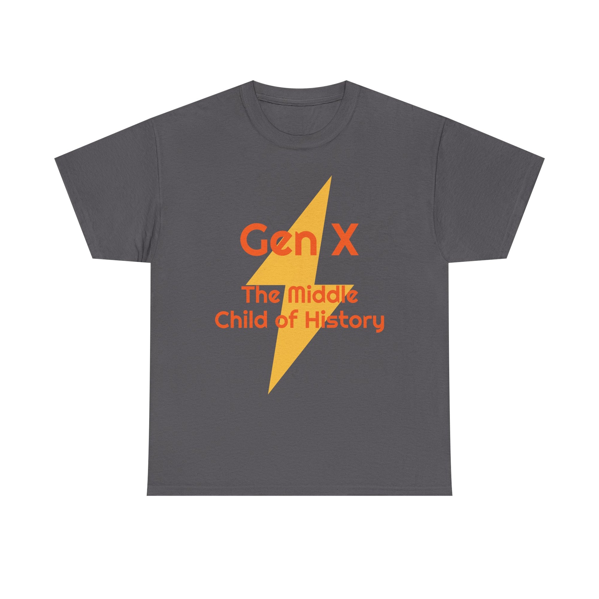 Funny Gen X The Middle Child of History Unisex Tee