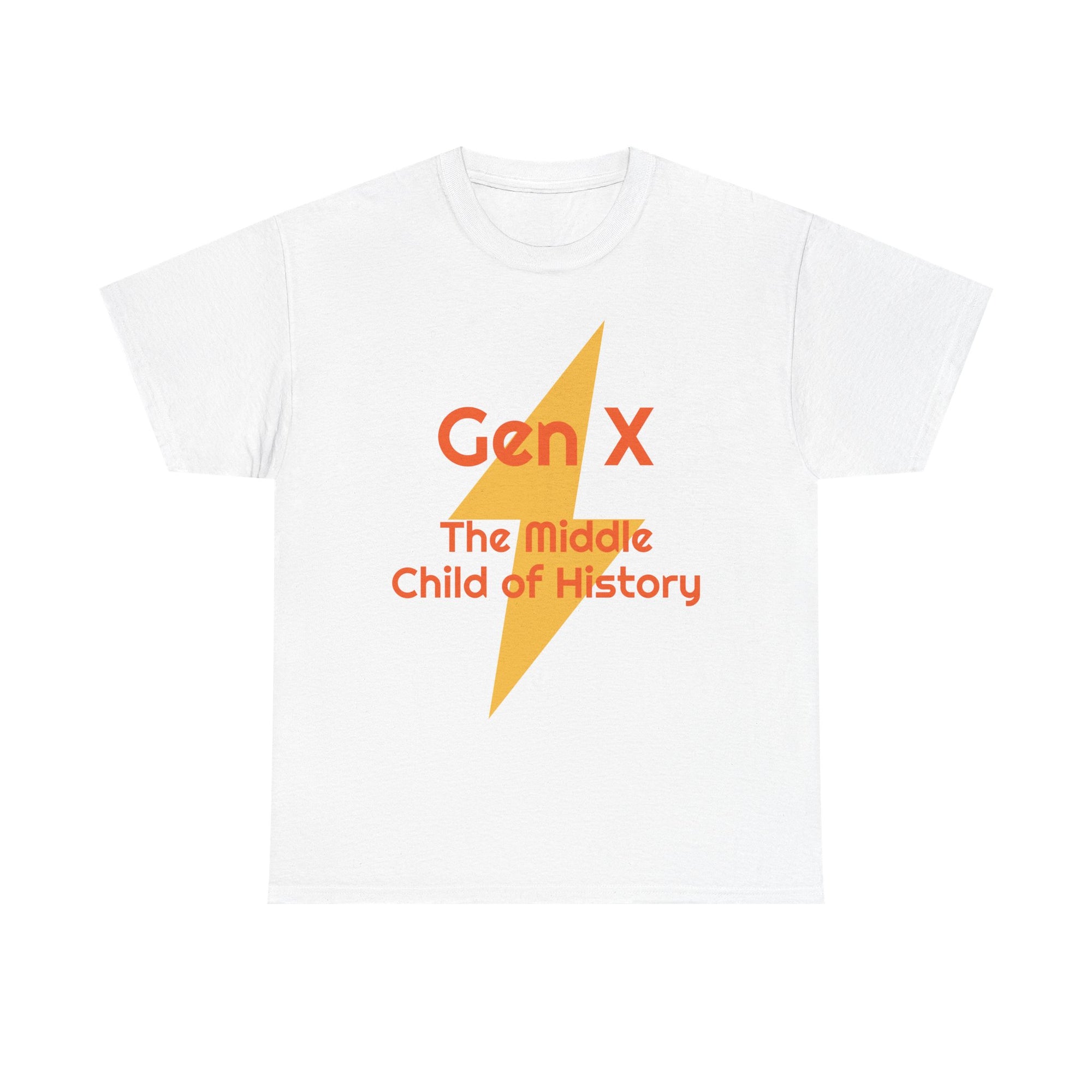 Funny Gen X The Middle Child of History Unisex Tee