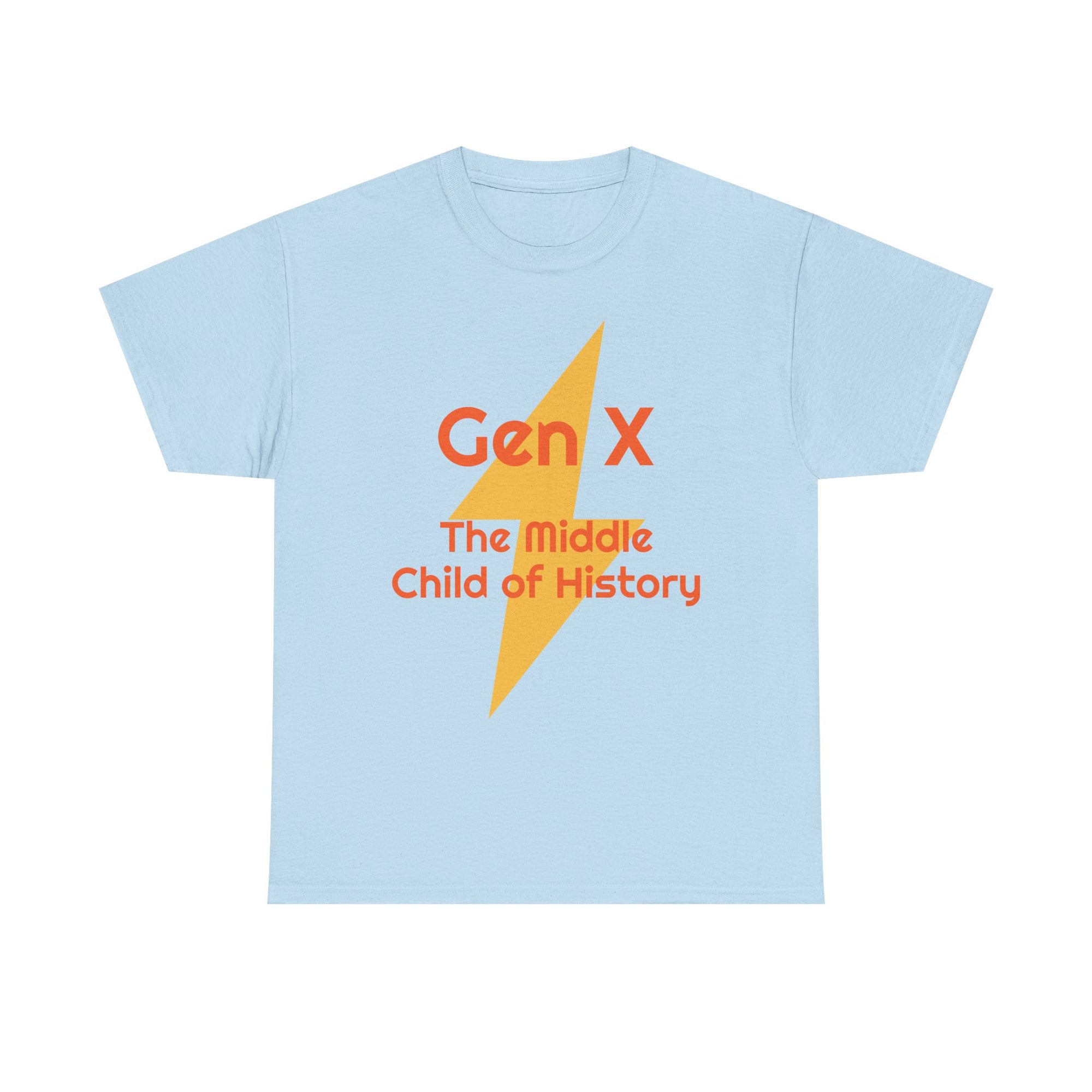 Funny Gen X The Middle Child of History Unisex Tee